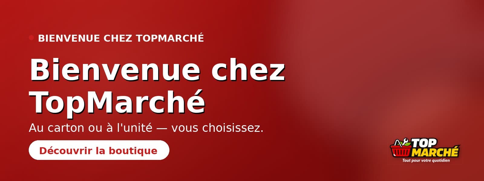Bienvenue chez TopMarché